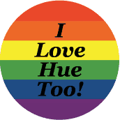 I-Love-Hue-Too-Gay-Pride-Flag-Colors.gif